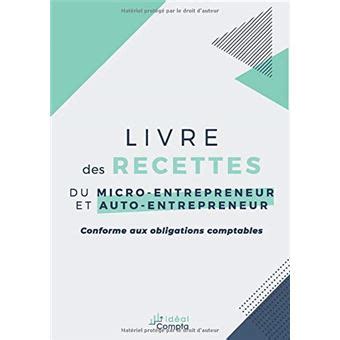 Livre des recettes du micro-entrepreneur et auto-entrepreneur: Conforme aux obligations comptables